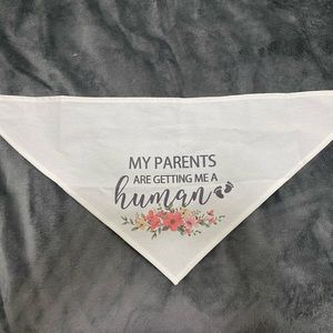 “MY PARENTS ARE GETTING ME A HUMAN” Bandana for dog